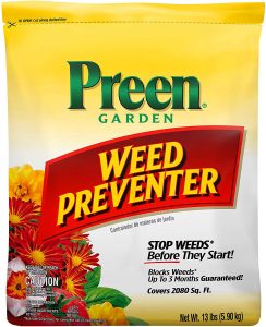 Preen weed preventer will prevent weeds from ever growing in the first place